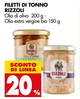 Tigros Rizzoli di Tonno Olio di oliva 200 g Olio extra vergine bio 150 g offerta