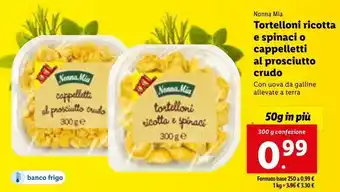 Lidl Nonna mia tortelloni ricotta e spinaci o cappelletti al prosciutto crudo 300g offerta
