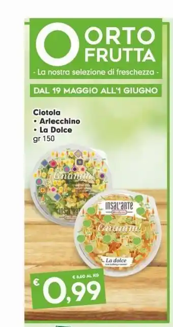 Eurospar Ciotola aricchino / la dolce gr 150 offerta
