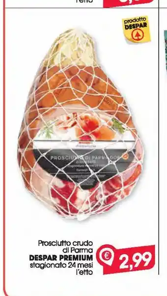 Prosciutto crudo di parma despar premium stagionato 24 mesi