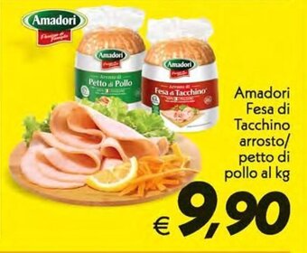 Iper Super Conveniente Amadori Fesa di Tacchino arrosto/petto di pollo offerta