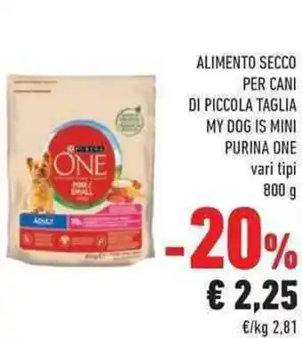 Conad Purina One My Dog is Mini Alimento Secco per Cani di Piccola Taglia 800 g offerta