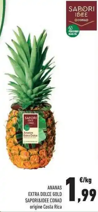 Conad Conad Sapori & Idee Ananas Extra Dolce Gold offerta