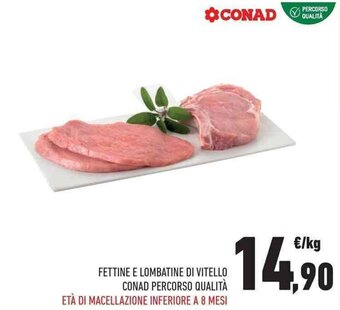 Conad Conad Percorso Qualità Fettine e Lombatine di Vitello offerta