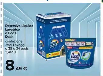 Carrefour Iper Detersivo liquido lavatrice o pods dash conf 3x21 lavaggi o 38 o 34 pods 3.465 l offerta