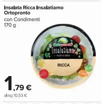 Carrefour Market Insalata ricca insalatiamo ortopronto con condimenti 170g offerta