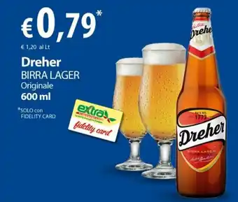 Extra Supermercati Dreher Birra Lager Originale 600 ml offerta