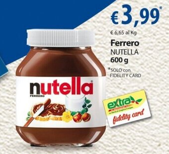 Extra Supermercati Ferrero Nutella 600 g offerta