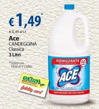 Extra Supermercati Ace Candeggina Classica 3 litri offerta