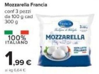 Carrefour Francia Mozzarella 3 pezzi 100 g cad 300 g offerta