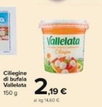 Carrefour Vallelata Ciliegine di bufala 150 g offerta