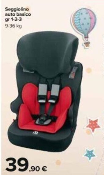 Carrefour Seggiolino auto basico gr 1-2-3 9-36 kg offerta