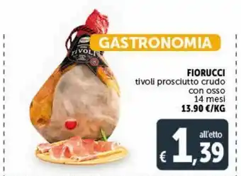 Deco Maxistore Tivoli prosciutto crudo con osso fiorucci offerta