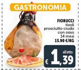 Deco Supermercati Fiorucci tivoli prosciutto crudo con osso 14 mesi offerta