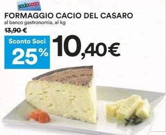Coop Superstore Formaggio Cacio Del Casaro offerta