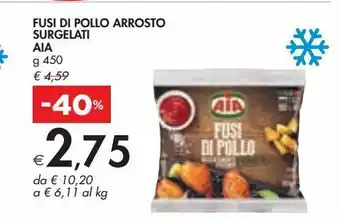 Bennet Fusi di pollo arrosto surgelati aia g 450 offerta