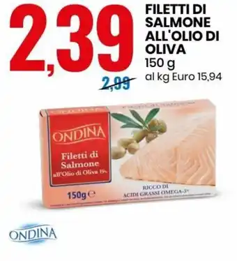 Eurospin Ondina Filetti di Salmone All'Olio di OIiva 150 g offerta