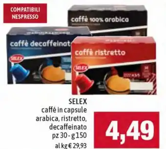 Famila Selex Caffé in Capsule Arabica, Ristretto, Decaffeinato pz 30 - g 150 offerta