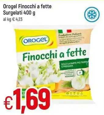 Famila Orogel Finocchi a fette Surgelati 400 g offerta