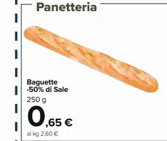 Carrefour Market Baguette -50% di sale 250g offerta