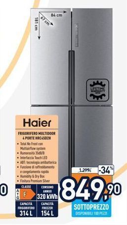 Unieuro 67 cm 84 cm lifetime waranty micha 1.299€ -34% 849,90 sottoprezzo disponibili 100 pezzi haier frigorifero multidoor 4 offerta