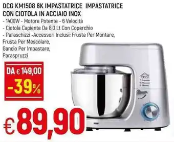 Famila DCG KM1508 8K Impastatrice Impastatrice Con Ciotola in Acciaio Inox offerta