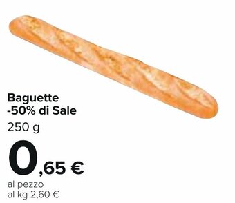 Carrefour Baguette -50% di Sale 250 g offerta