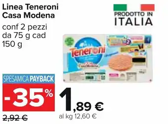 Carrefour Casa Modena Linea Teneroni 2 pezzi 75 g cad 150 g offerta
