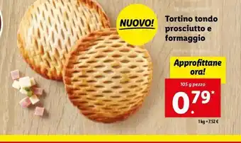 Lidl Tortino tondo prosciutto e formaggio 105g offerta