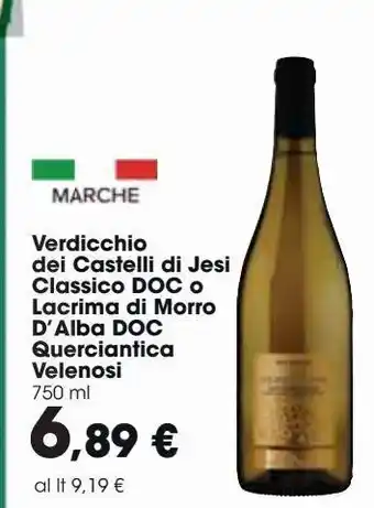 Carrefour Market Verdicchio dei castelli di jesi classico doc o lacrima di morro d'alba doc querciatina velenosi offerta