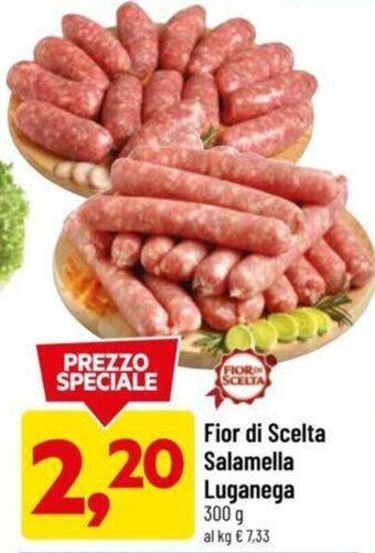 DPiù Fior di Scelta Salamella Luganega 300 g offerta
