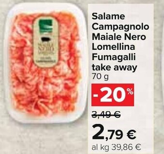 Carrefour Salame Campagnolo Maiale Nero Lomellina Fumagalli take away 70 g offerta