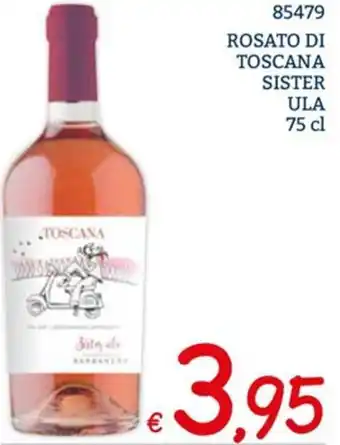 Zona Toscana Rosato Di Sister Ula 75 cl offerta