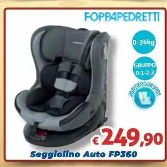 Seggiolino autofp360 foppapedretti