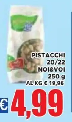Vivo Supermercati Noi&Voi Pistacchi 20/22 250 g offerta