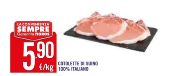 Tigros Cotolette di Suino 100% Italiano offerta