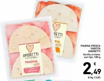 Spazio Conad Amoretti Piadina Fresca Farcita 180 g offerta