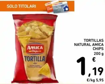 Spazio Conad Amica Chips Tortillas Natural 200 g offerta