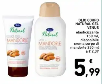 Spazio Conad Venus Natural Gel Olio corpo 150 ml, 250 ml offerta