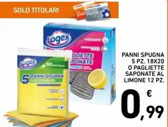 Logex Panni Spugna 5 pz. 18x20 o Pagliette sapone al limone 12 pz.