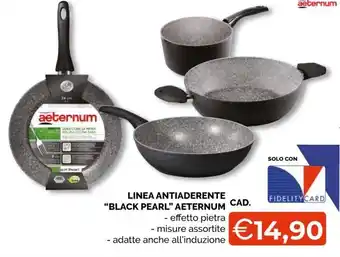 Mercatò Big Aeternum Linea Antiaderente "Black Pearl" offerta