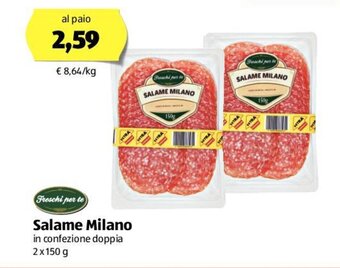 Freschi per te salame milano in confezione doppia 2x150 g