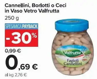 Carrefour Market Valfrutta Cannellini, borlotti o ceci in vaso vetro 250 g offerta