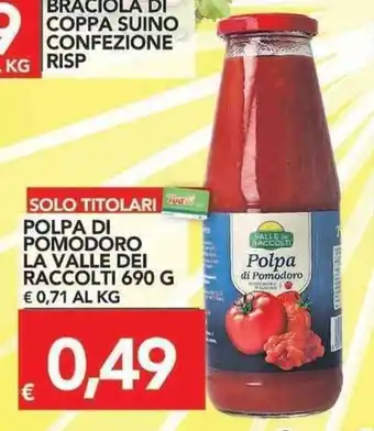 TuoDi La Valle Dei Raccolti Polpa di Pomodoro 690g offerta