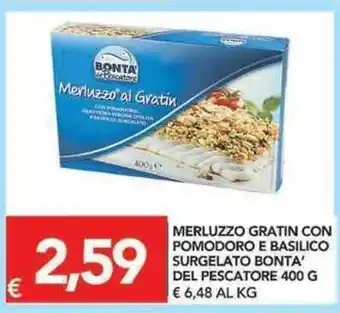 TuoDi Bonta' del Pescatore Merluzzo Gratin con Pomodoro E Basilica Surgelato 400g offerta