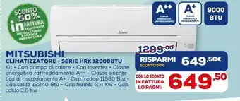 Euronics Mitsubishi climatizzatore - serie hrk 12000btu offerta