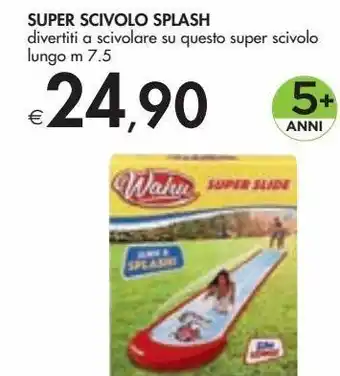 Bennet Super scivolo spalsh offerta