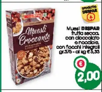 Despar Muesli despar frutta secca, con cioccolato e nocciole, con fiocchi integrali offerta