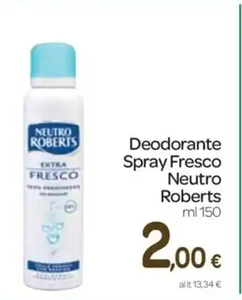 Carrefour Express Neutro Roberts Deodorante Spray Fresco 150ml offerta
