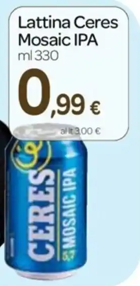 Carrefour Express Ceres Mosaic Lattina IPA 330ml offerta